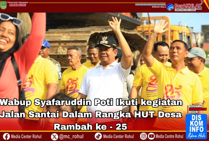 Wabup Syafaruddin Poti Ikuti Kegiatan Jalan Santai Dalam Rangka HUT Desa Rambah ke-25 Desa Rambah